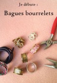 Je débute : Bagues bourrelets