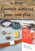 Je débute: fermoir aimanté sur cuir plat