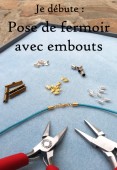 Je débute : Pose de fermoir avec embouts